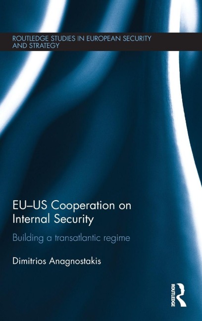 EU-US Cooperation on Internal Security: Building a Transatlantic Regime