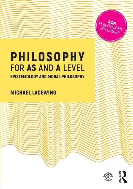 Philosophy for AS and A Level: Epistemology and Moral Philosophy