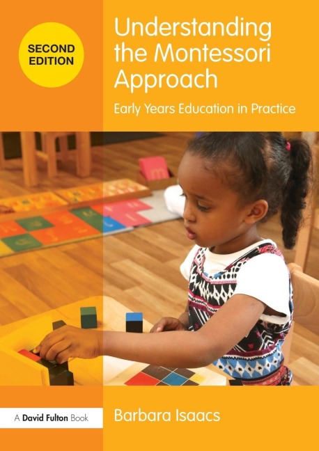 Understanding the Montessori Approach: Early Years Education in Practice