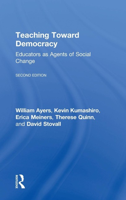 Teaching Toward Democracy 2e: Educators as Agents of Change