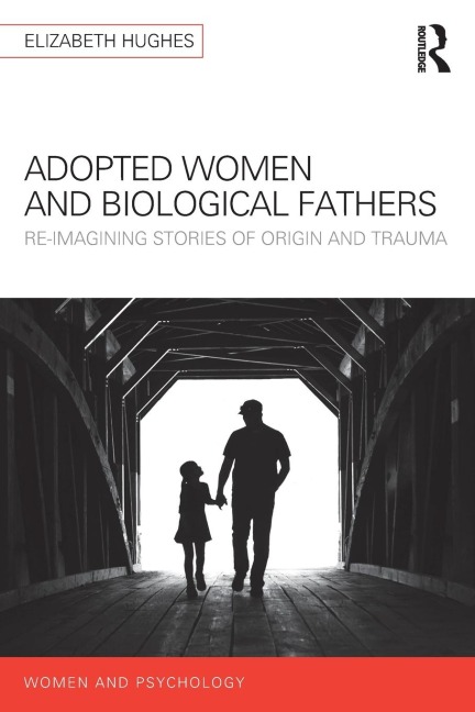 Adopted Women and Biological Fathers: Reimagining stories of origin and trauma