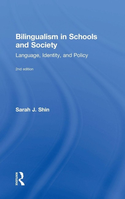 Bilingualism in Schools and Society: Language, Identity, and Policy, Second Edition