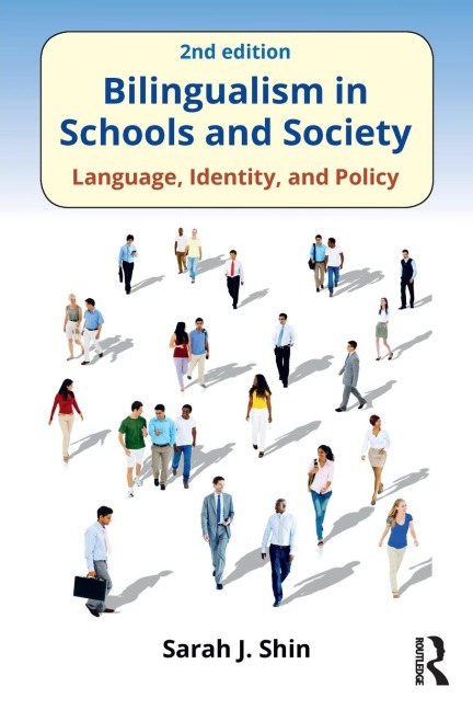 Bilingualism in Schools and Society: Language, Identity, and Policy, Second Edition