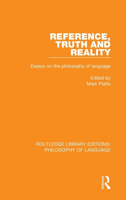 Reference, Truth and Reality: Essays on the Philosophy of Language