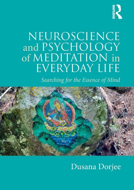 Neuroscience and Psychology of Meditation in Everyday Life: Searching for the Essence of Mind