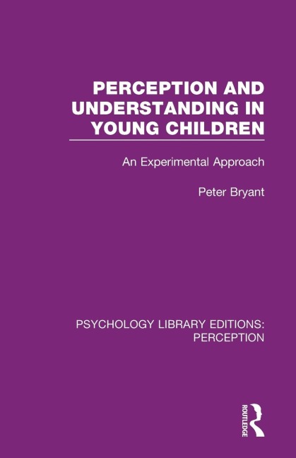 Perception and Understanding in Young Children: An Experimental Approach