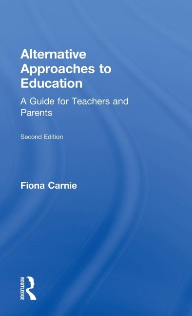 Alternative Approaches to Education: A Guide for Teachers and Parents