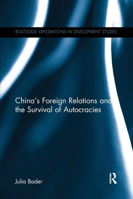 Chinas Foreign Relations and the Survival of Autocracies