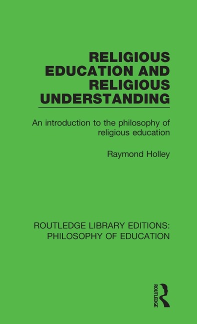 Religious Education and Religious Understanding: An Introduction to the Philosophy of Religious Education