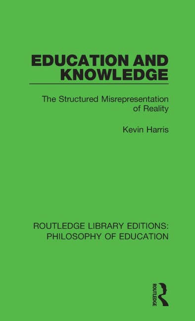 Education and Knowledge: The Structured Misrepresentation of Reality