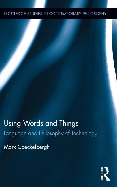 Using Words and Things: Language and Philosophy of Technology