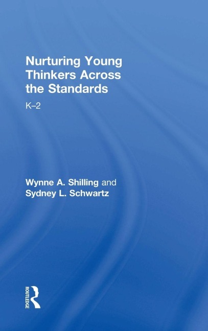 Nurturing Young Thinkers Across the Standards: K-2