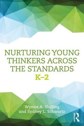 Nurturing Young Thinkers Across the Standards: K-2