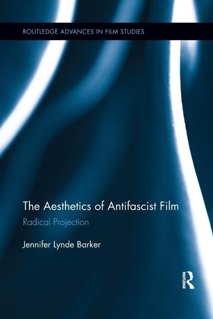 The Aesthetics of Antifascist Film: Radical Projection