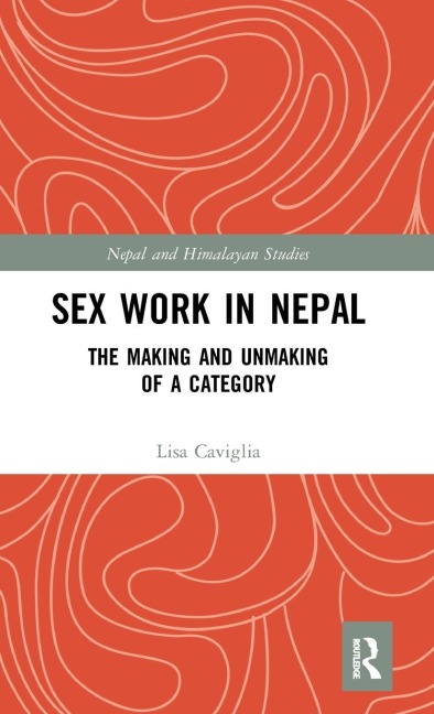 Sex Work in Nepal The Making and Unmaking of a Category