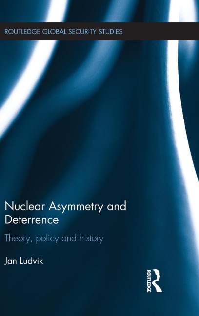 Nuclear Asymmetry and Deterrence: Theory, Policy and History