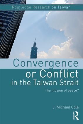 Convergence or Conflict in the Taiwan Strait: The Illusion of Peace?