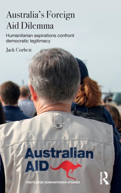 Australias Foreign Aid Dilemma: Humanitarian aspirations confront democratic legitimacy