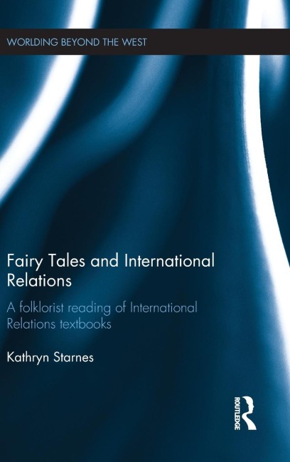 Fairy Tales and International Relations: A Folklorist Reading of IR Textbooks