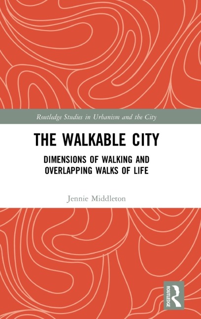 The Walkable City: Dimensions of Walking and Overlapping Walks of Life