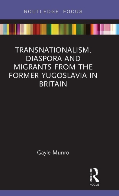 Transnationalism, Diaspora and Migrants from the former Yugoslavia in Britain