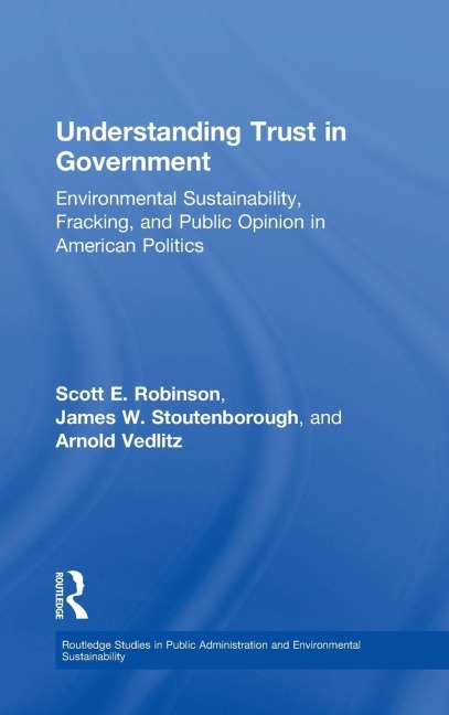 Understanding Trust in Government: Environmental Sustainability, Fracking, and Public Opinion in American Politics