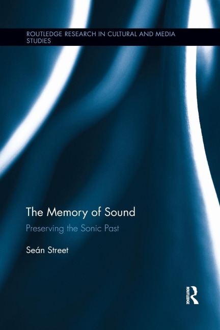 The Memory of Sound: Preserving the Sonic Past