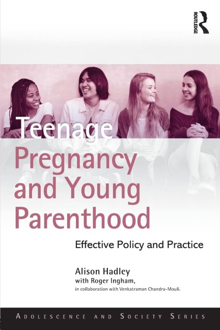 Teenage Pregnancy and Young Parenthood: Effective Policy and Practice