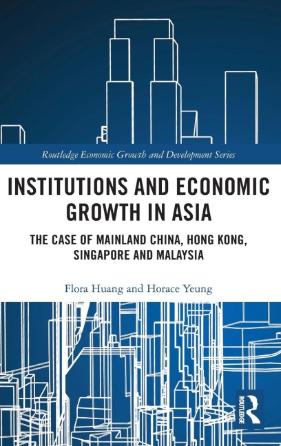 Institutions and Economic Growth in Asia: The Case of Mainland China, Hong Kong, Singapore and Malaysia