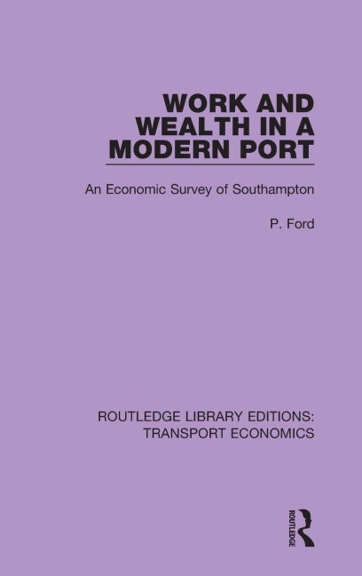 Work and Wealth in a Modern Port: An Economic Survey of Southampton
