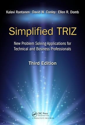 Simplified TRIZ: New Problem Solving Applications for Technical and Business Professionals, 3rd Edition