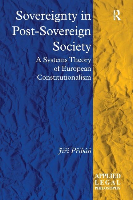Sovereignty in Post-Sovereign Society: A Systems Theory of European Constitutionalism