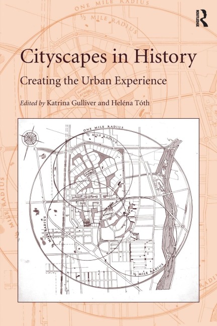 Cityscapes in History: Creating the Urban Experience