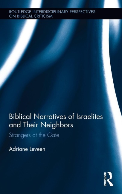 Biblical Narratives of Israelites and their Neighbors: Strangers at the Gate