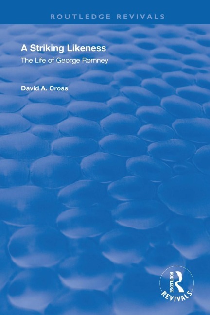 A Striking Likeness: The Life of George Romney