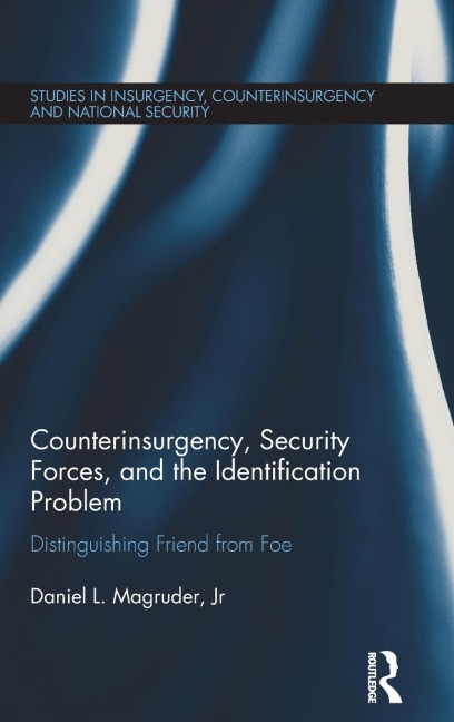 Counterinsurgency, Security Forces, and the Identification Problem: Distinguishing Friend From Foe