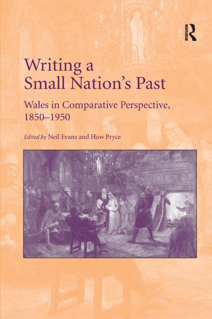 Writing a Small Nations Past: Wales in Comparative Perspective, 1850-1950