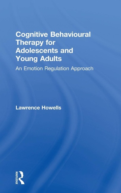 Cognitive Behavioural Therapy for Adolescents and Young Adults: An Emotion Regulation Approach