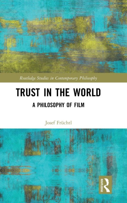 Trust in the World: A Philosophy of Film