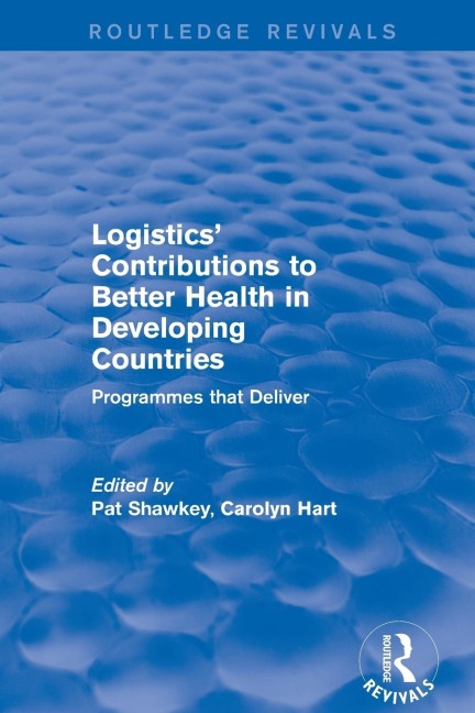 Logistics Contributions to Better Health in Developing Countries: Programmes that Deliver