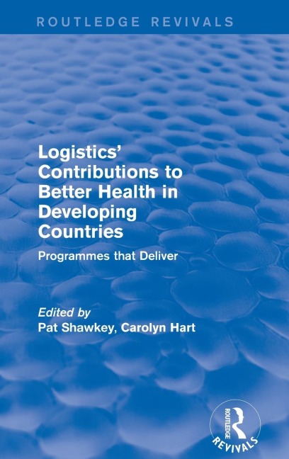 Logistics Contributions to Better Health in Developing Countries: Programmes that Deliver