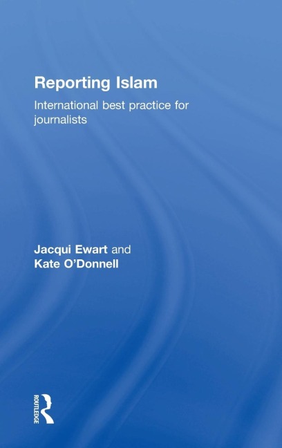 Reporting Islam: International best practice for journalists