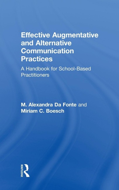 Effective Augmentative and Alternative Communication Practices: A Handbook for School-Based Practitioners