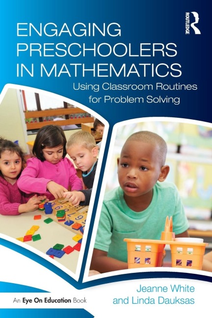 Engaging Preschoolers in Mathematics: Using Classroom Routines for Problem Solving