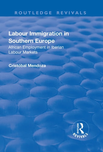 Labour Immigration in Southern Europe African Employment in Iberian Labour Markets
