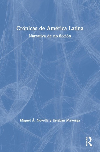 Crónicas de América Latina: Narrativa de no-ficción