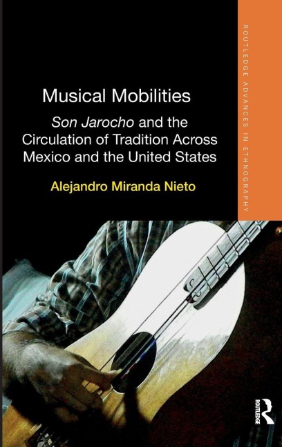 Musical Mobilities: Son Jarocho and the Circulation of Tradition Across Mexico and the United States