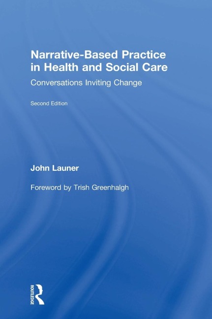 Narrative-Based Practice in Health and Social Care: Conversations Inviting Change