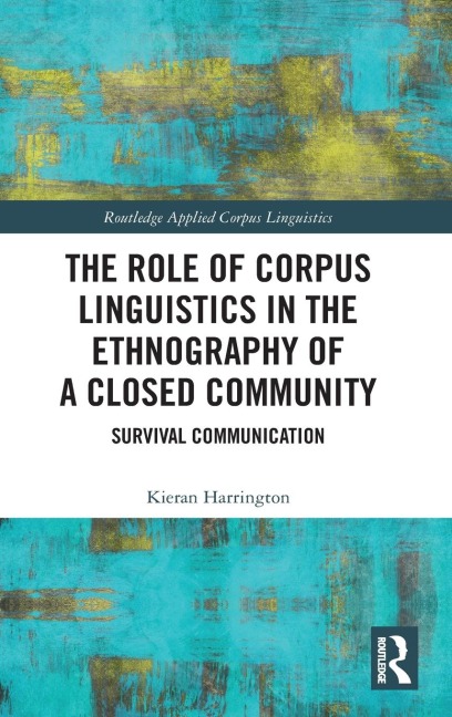 The Role of Corpus Linguistics in the Ethnography of a Closed Community: Survival Communication