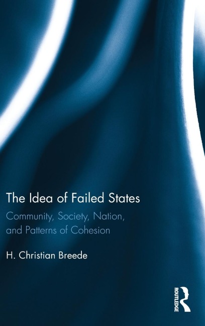 The Idea of Failed States: Community, Society, Nation, and Patterns of Cohesion